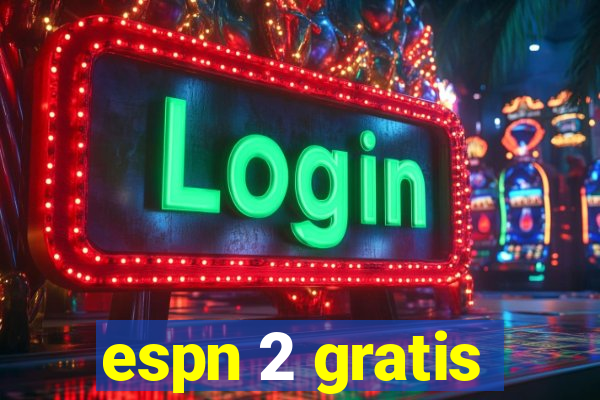 espn 2 gratis